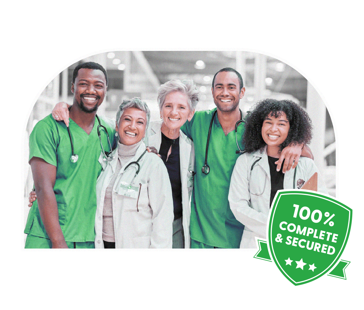 A group of doctor's smiling and laughing with a green shield on the lower left corner saying "100% Complete & Secured".